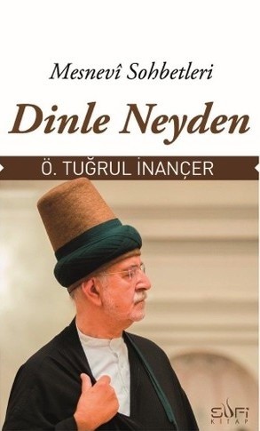 Dinle Neyden  Mesnevi Sohbetleri