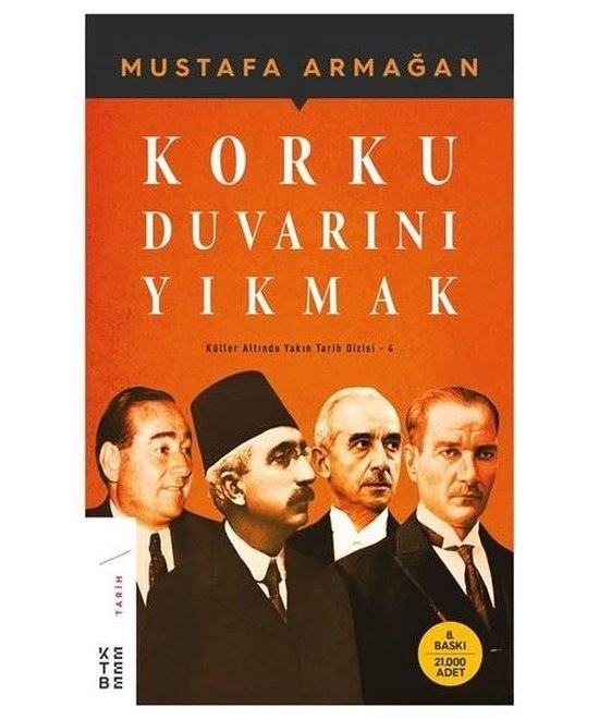 Korku Duvarını Yıkmak / Küller Altında Yakın Tarih