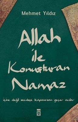 Allah ile konusturan namaz