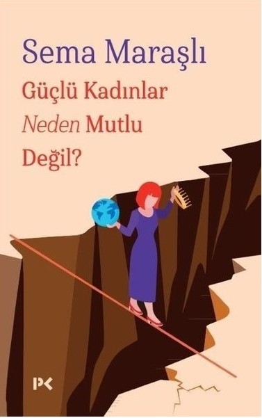 Guclu kadinlar neden mutlu degil