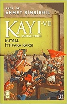 Kayı 7 - Osmanlı Tarihi / Kutsal İttifaka Karşı