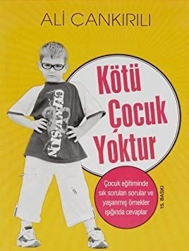 Kotu cocuk yoktur