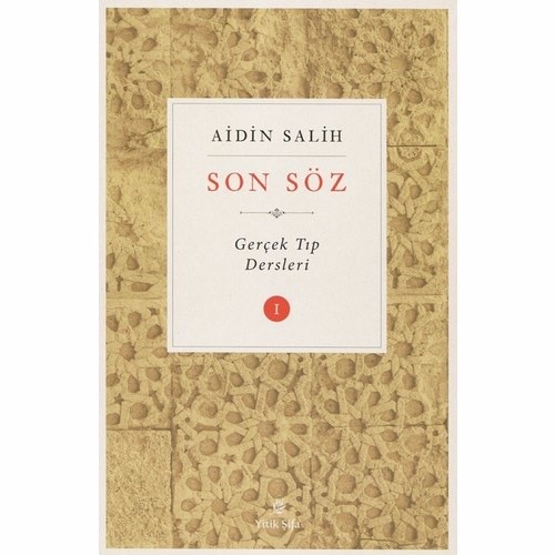 Son Söz / Gerçek Tıp Dersleri Cilt 1